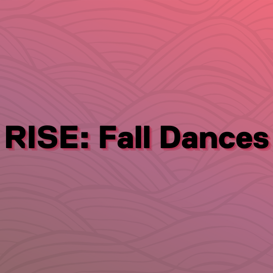 Rise Fall Dances written on a maroon backdrop with a wave pattern