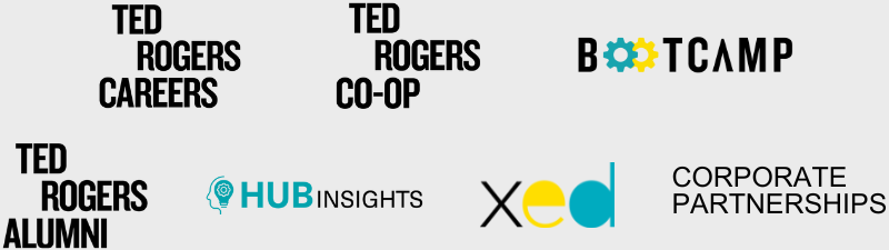 Ted Rogers Careers, Ted Rogers Co-op, Bootcamp, Ted Rogers Alumni, Hub Insights, xed and Corporate Partnerships